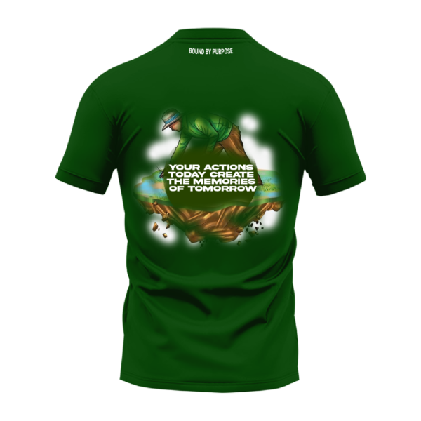 Green Round Neck T-Shirt - "Your Actions Today Create the Memories of Tomorrow"