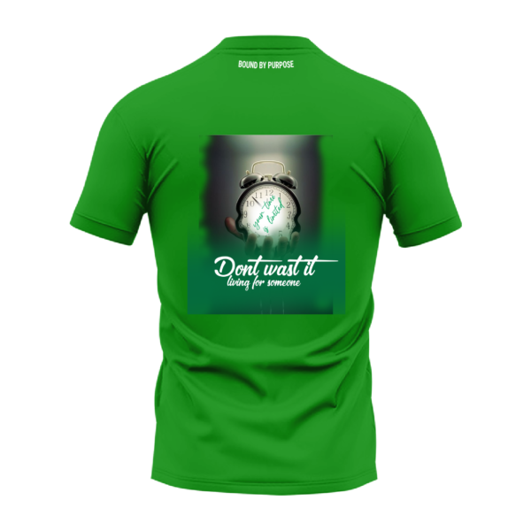 Green Round Neck T-Shirt - "Your Time is Limited"