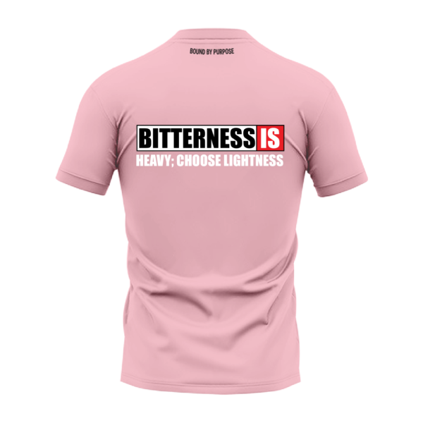 Pink Round Neck T-Shirt - "Bitterness Is Heavy; Choose Lightness"