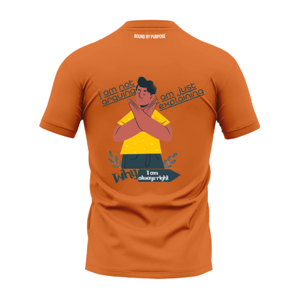 Deep Yellow Round Neck T-Shirt - "I Am Not Arguing, I Am Just Explaining"