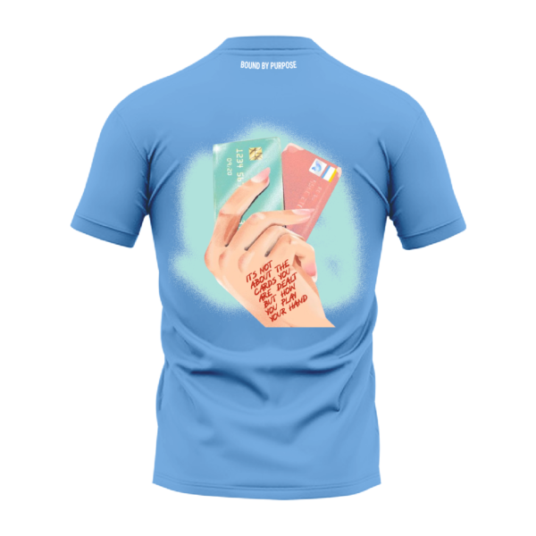 Sky Blue Round Neck T-Shirt - "It's Not About The Cards You Are Dealt, But How You Play Your Hand"
