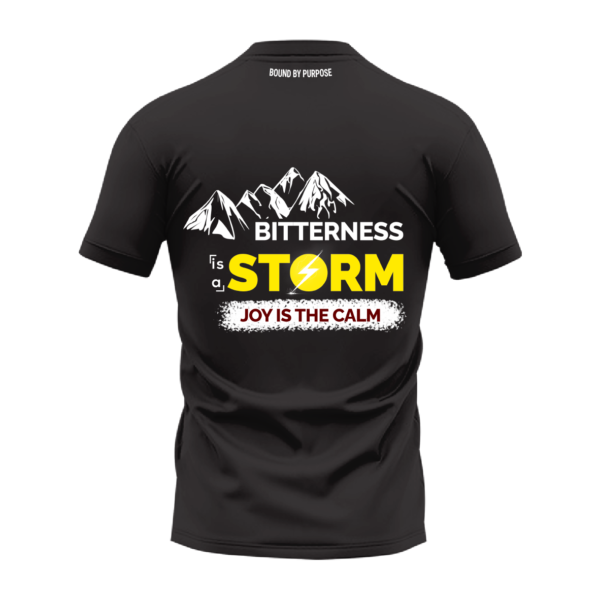 Black Round Neck T-Shirt - "Bitterness is a Storm, Joy is the Calm" Bold Text