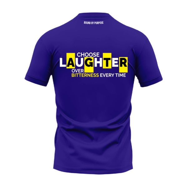 Blue Round Neck T-Shirt - "Choose Laughter Over Bitterness Every Time"
