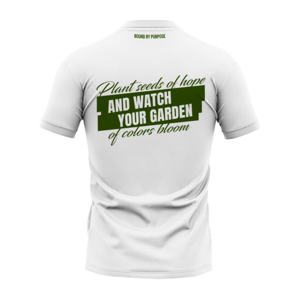 Garden of Colors White Round Neck T-Shirt - Inspirational Quote Print