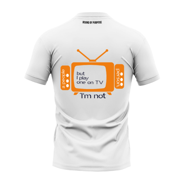 "I'm Not a Person, But I Play One on TV" White Round Neck T-Shirt
