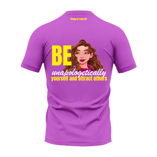 Pink Round Neck T-Shirt - "BE Unapologetically Yourself and Attract Others" Bold Text