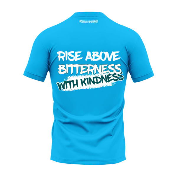Blue Round Neck T-Shirt - "Rise Above Bitterness with Kindness"