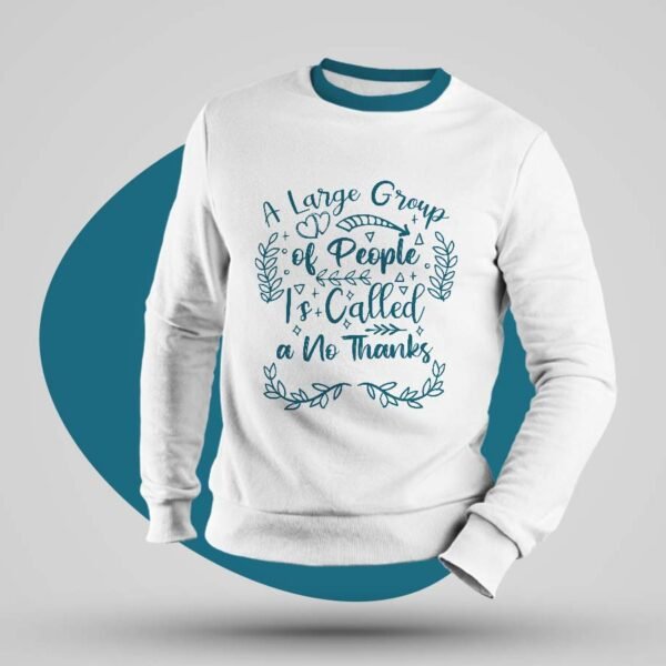 "No Thanks" Multicolour Bold Print Round Neck Full Sleeve Sweatshirt for Men & Women