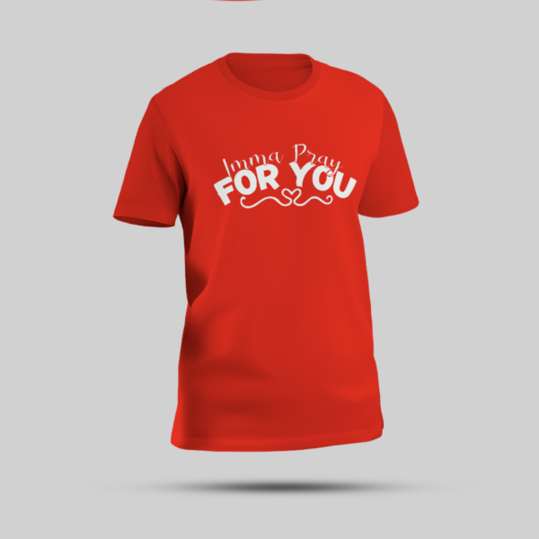 Imma Pray For You Multicolor Round Neck T-Shirt