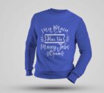 Express yourself with this quirky multicolor sweatshirt featuring a bold, humorous quote. Designed for comfort and style, this round neck full sleeve sweatshirt is perfect for casual outings or relaxing at home. - Image 2
