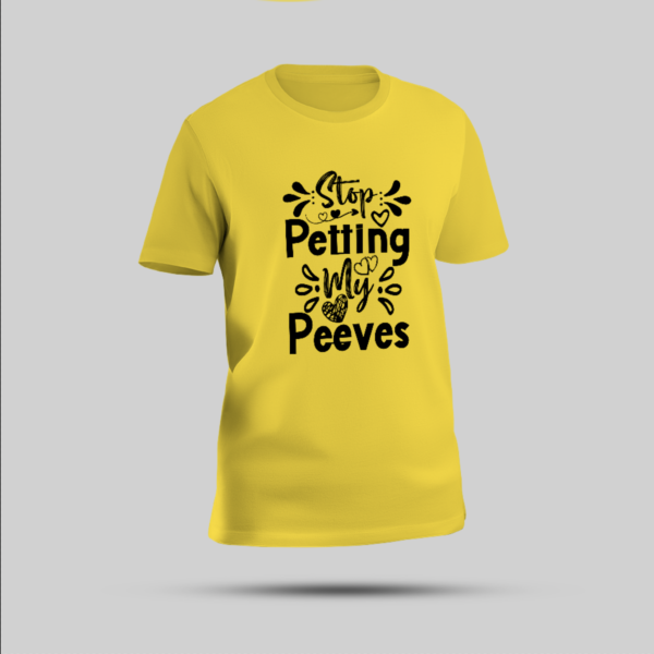 "Stop Petting My Peeves" Multicolour Round Neck T-Shirt