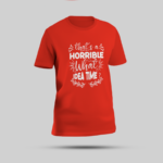 Add some humor to your outfit with this vibrant red t-shirt featuring the playful phrase, "That's a HORRIBLE Idea... What Time?" Perfect for bold personalities who are always ready for a fun adventure.