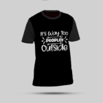Black "It's Way Too Peopley Outside" T-Shirt