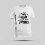 Multicolour Oversized T-shirt - "Sorry I Am Late, I Didn't Want to Come" - Image 2