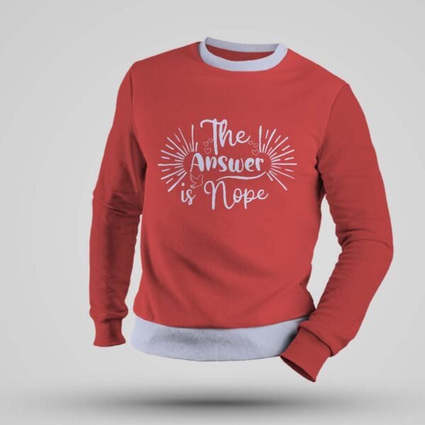 "The Answer is Nope" Multicolor Full Sleeve Hoodie