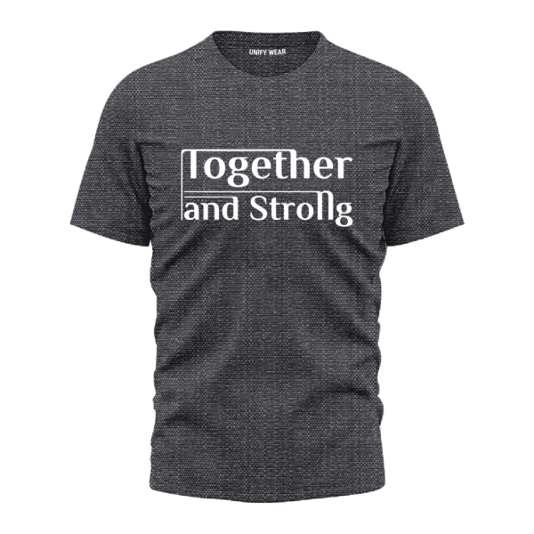 Black Round Neck T-Shirt - "Together and Strong" Bold Text
