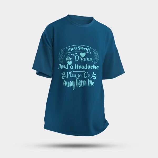 "Drama and Headache" Bold Quote Multicolor Round Neck T-Shirt