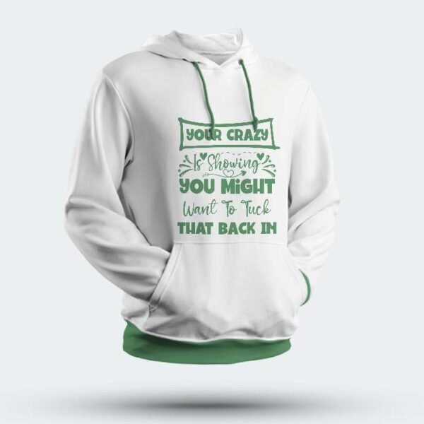 "Your Crazy is Showing" Multicolour Hoodie