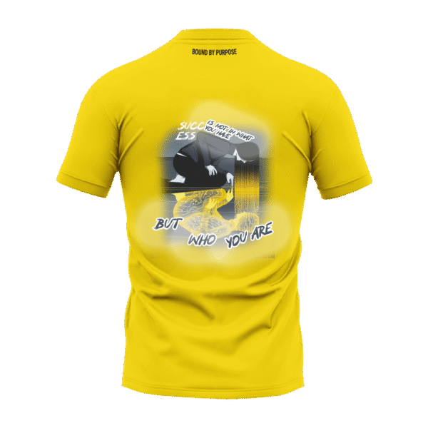 Yellow Round Neck T-Shirt - "Success is Not in What You Have but Who You Are"