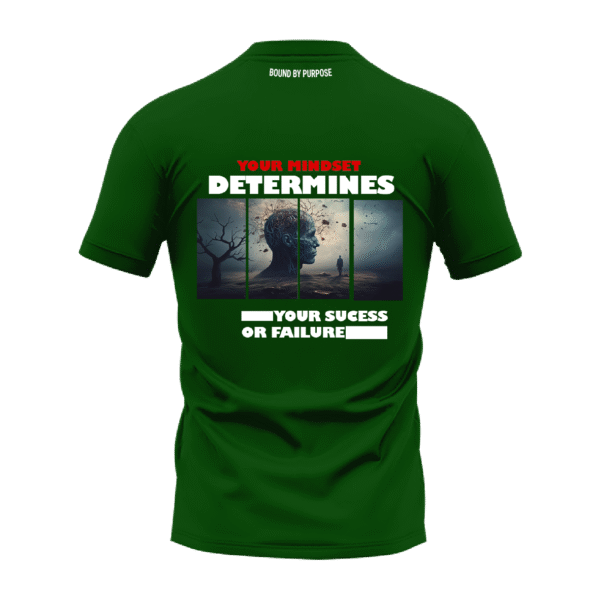 Green Round Neck T-Shirt - "Your Mindset Determines Your Success or Failure"