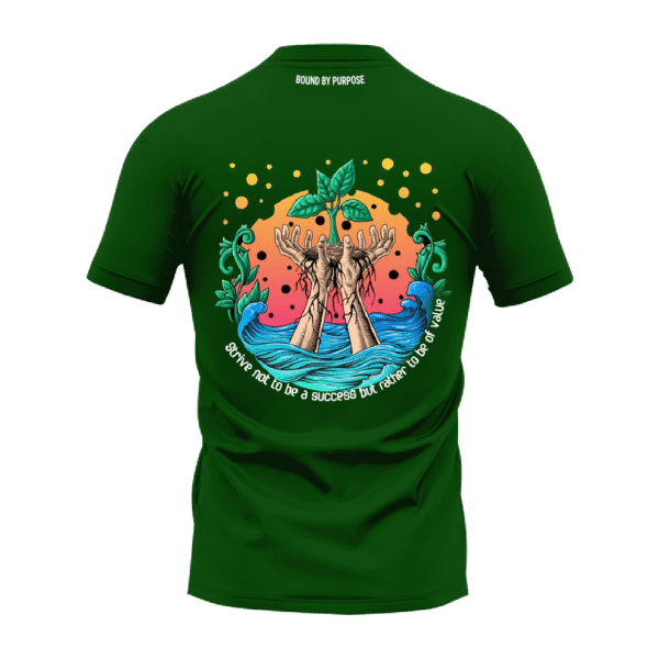 Green Round Neck T-Shirt - "Strive Not to Be a Success but Rather to Be"