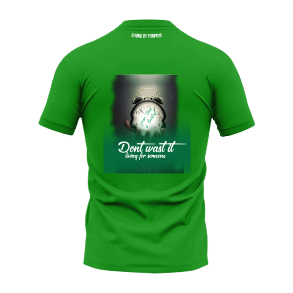 Green Round Neck T-Shirt - "Your Time is Limited"