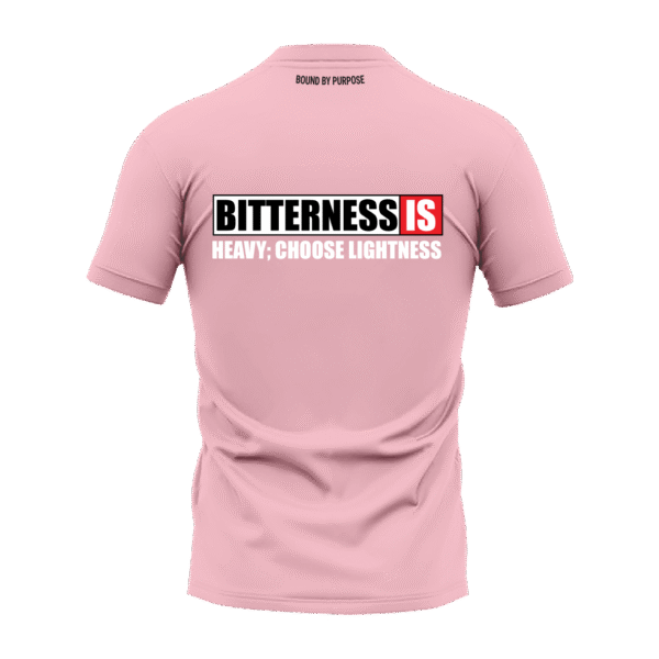 Pink Round Neck T-Shirt - "Bitterness Is Heavy; Choose Lightness"