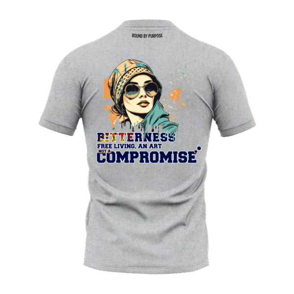 Grey Round Neck T-Shirt - "Bitterness-Free Living, An Art of Compromise"