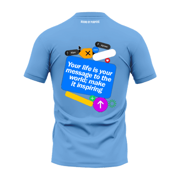 Sky Blue Round Neck T-Shirt - "Your Life Is Your Message to the World; Make It Inspiring"