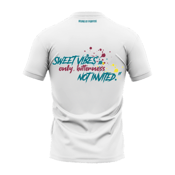 White Round Neck T-Shirt – "SWEET VIBES Only, Bitterness NOT INVITED" Graphic Tee