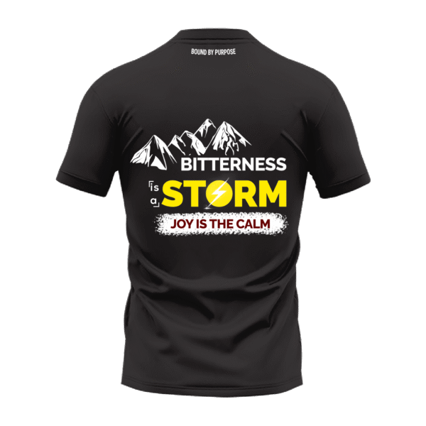 Black Round Neck T-Shirt - "Bitterness is a Storm, Joy is the Calm" Bold Text