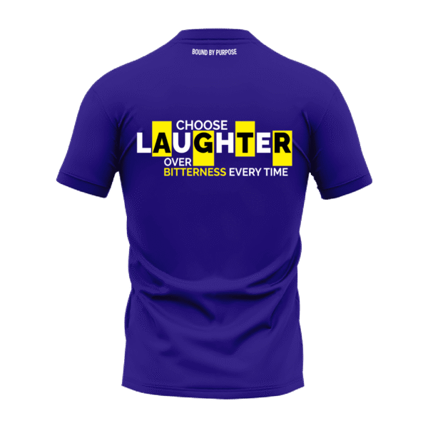 Blue Round Neck T-Shirt - "Choose Laughter Over Bitterness Every Time"