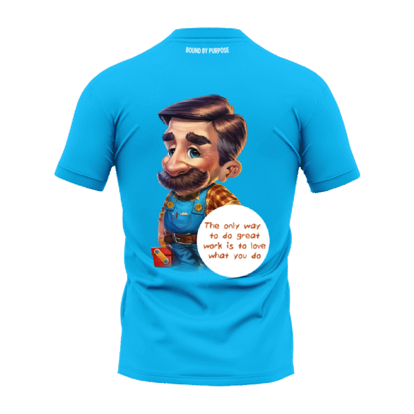 Inspirational Quote Blue Round Neck T-Shirt - "The Only Way to Do Great Work"