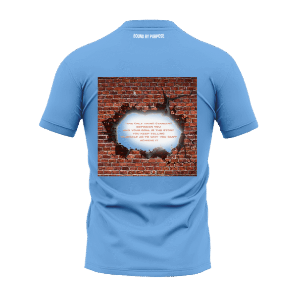 "The Only Thing" Motivational Quote Blue Round Neck T-Shirt