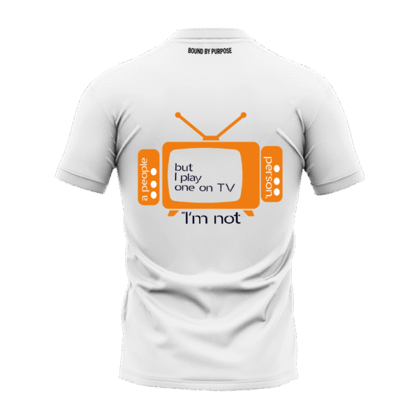"I'm Not a Person, But I Play One on TV" White Round Neck T-Shirt
