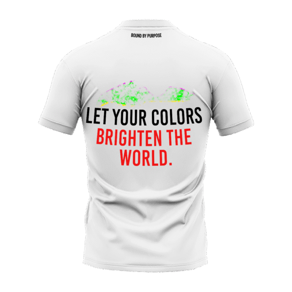 Let Your Colors Brighten the World White Round Neck T-Shirt