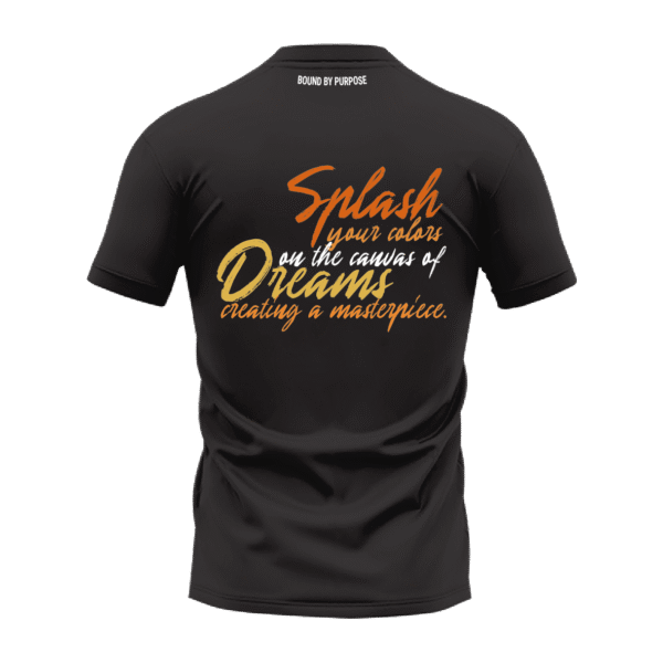 Masterpiece in the Making – "Splash Your Colors Dreams on the Canvas" Black Round Neck T-Shirt