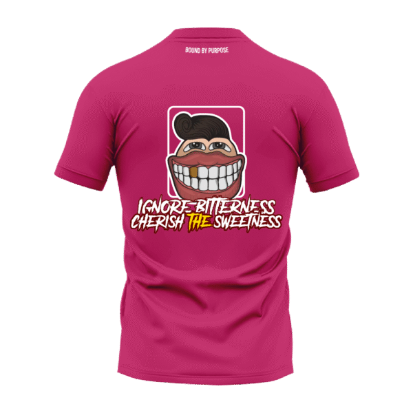 "IGNORE BITTERNESS CHERISH THE SWEETNESS" Pink Round Neck T-Shirt for Women