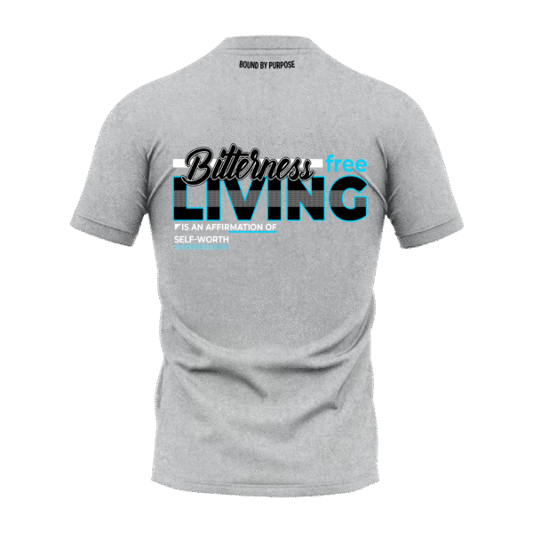 "Bitterness Free Living" Graphic T-Shirt - Gray