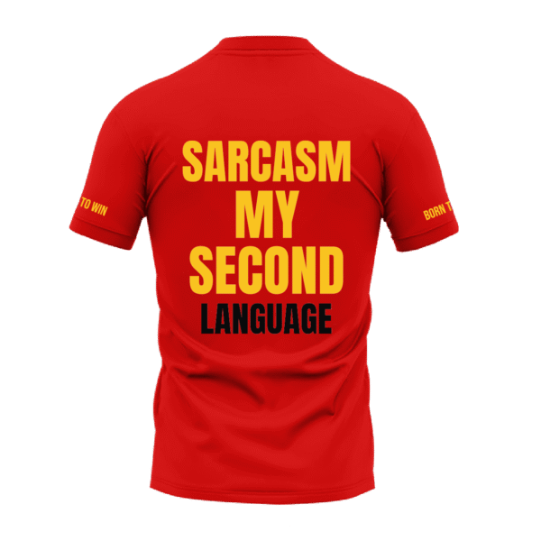 "Sarcasm My Second Language" Red Round Neck T-shirt