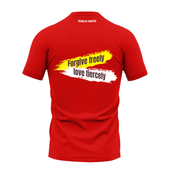 "Forgive Freely, Love Fiercely" Red Round Neck T-shirt