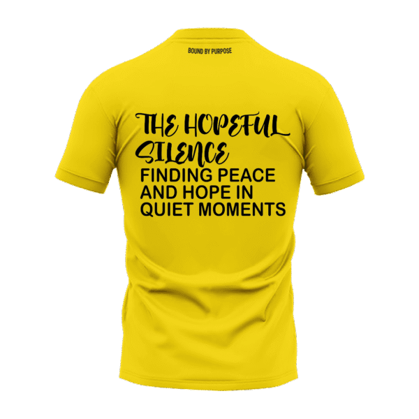 The Hopeful Silence Yellow T-shirt – Finding Peace and Hope