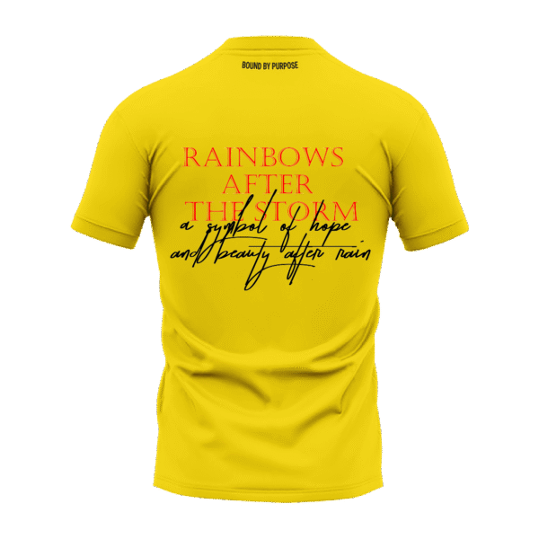 Yellow "Rainbows After the Storm" Graphic T-shirt - Bold Message of Hope