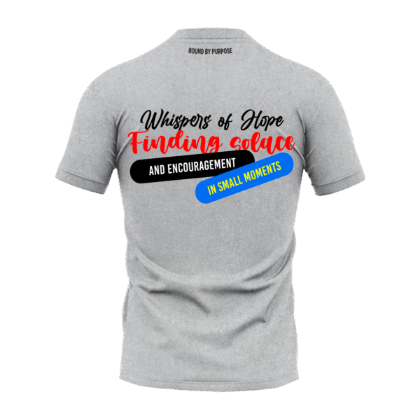 "Whispers of Hope" Grey Round Neck T-Shirt – Inspirational Quote Graphic Tee