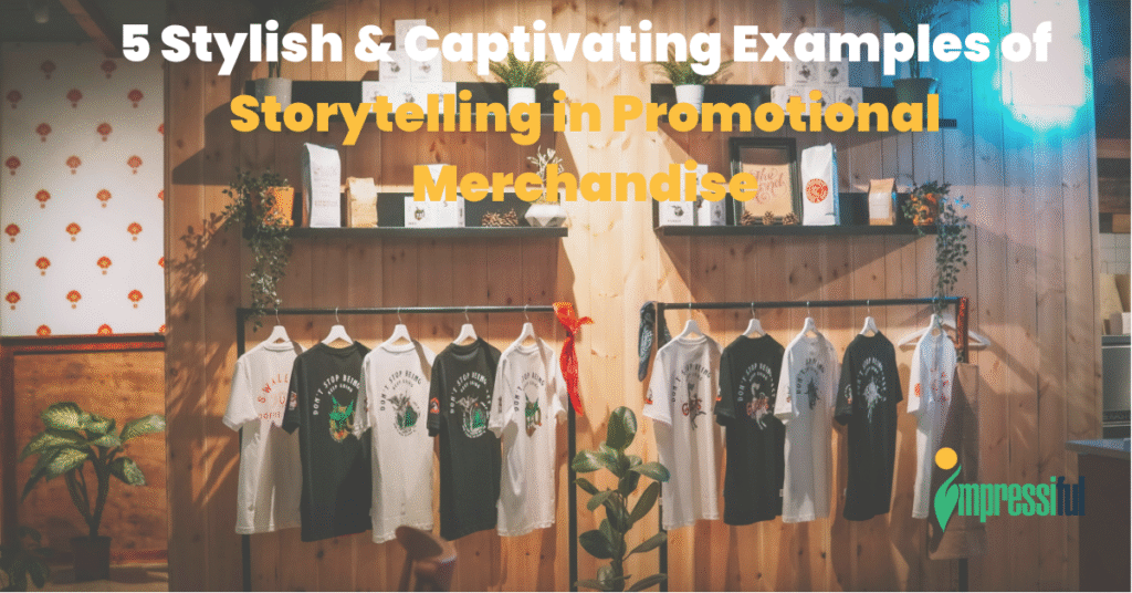 5 Stylish and Captivating Examples of Storytelling in Promotional Merchandise.