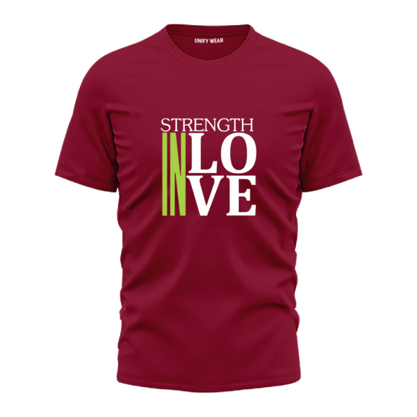 Maroon Round-Neck T-Shirt - "STRENGTH IN LOVE"