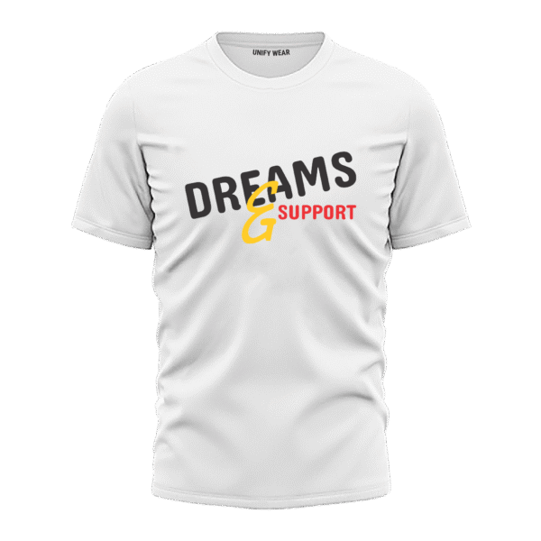 White Round Neck T-Shirt - "Dreams and Support" Bold Text