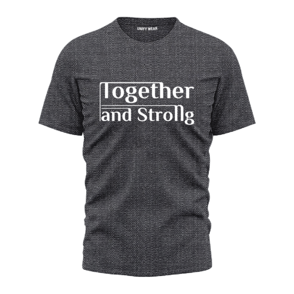 Black Round Neck T-Shirt - "Together and Strong" Bold Text
